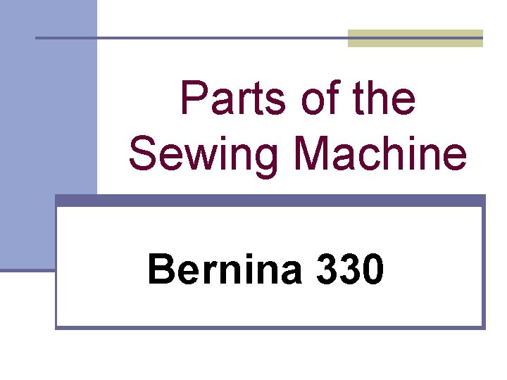 Parts of the Sewing Machine Bernina 330 