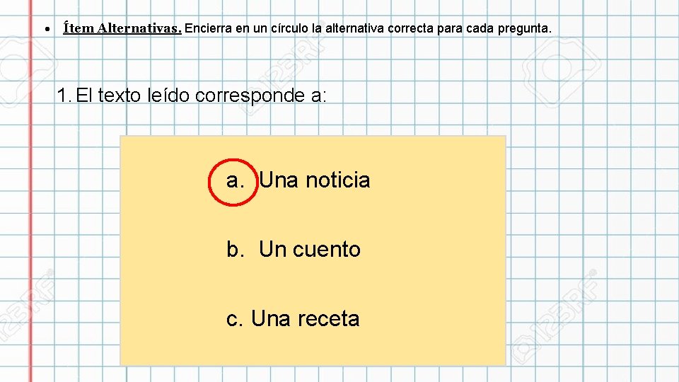  Ítem Alternativas. Encierra en un círculo la alternativa correcta para cada pregunta. 1.