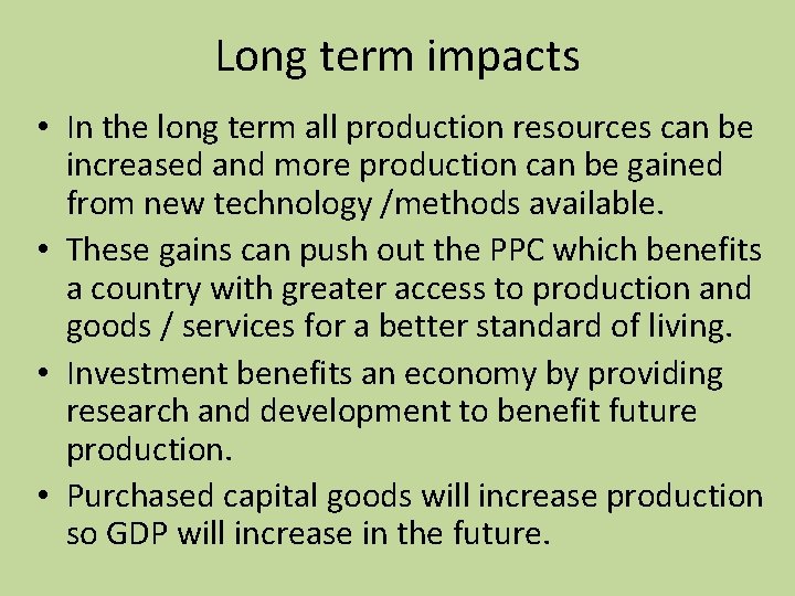 Long term impacts • In the long term all production resources can be increased