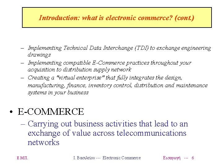 Introduction: what is electronic commerce? (cont. ) – Implementing Technical Data Interchange (TDI) to