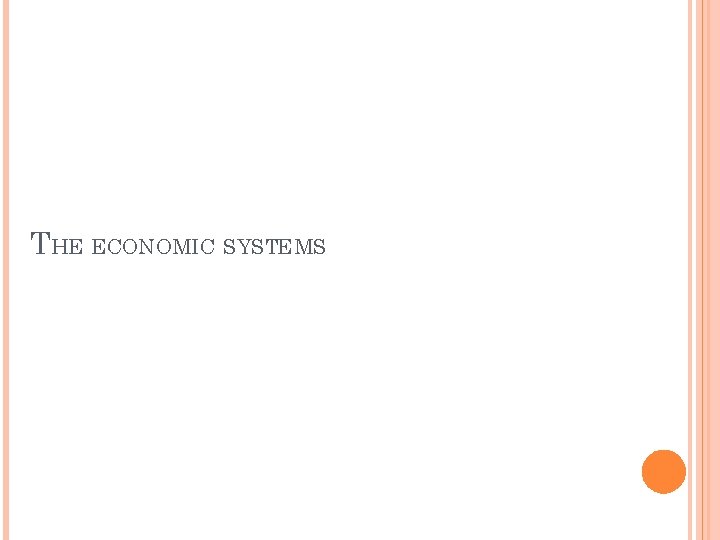 THE ECONOMIC SYSTEMS 