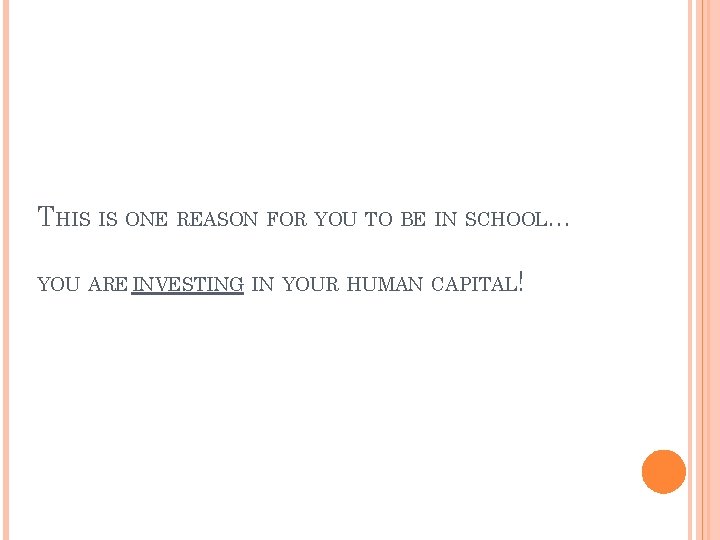 THIS IS ONE REASON FOR YOU TO BE IN SCHOOL… YOU ARE INVESTING IN