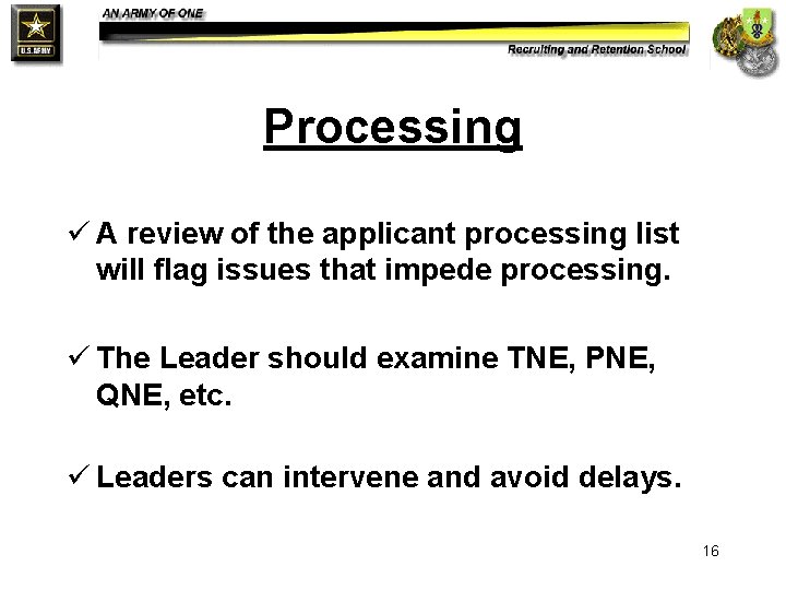 Processing ü A review of the applicant processing list will flag issues that impede