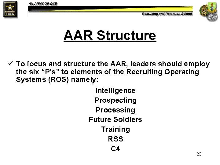 AAR Structure ü To focus and structure the AAR, leaders should employ the six