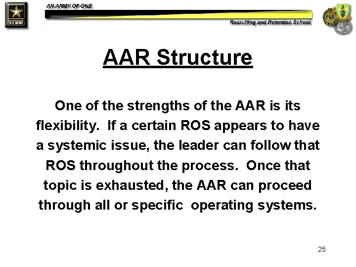 AAR Structure One of the strengths of the AAR is its flexibility. If a