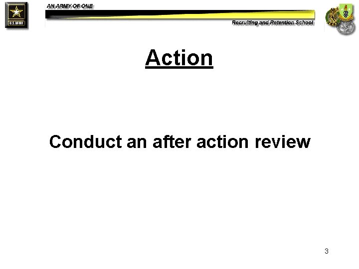 Action Conduct an after action review 3 