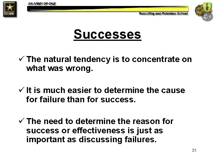 Successes ü The natural tendency is to concentrate on what was wrong. ü It