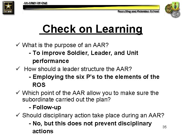 Check on Learning ü What is the purpose of an AAR? - To improve