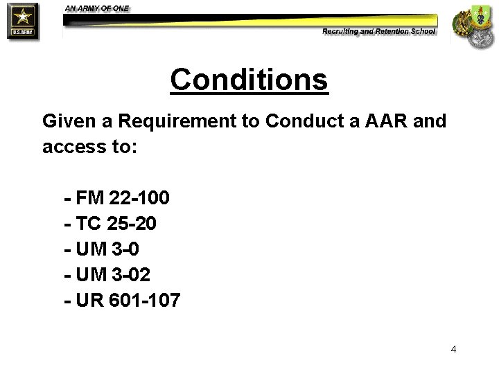 Conditions Given a Requirement to Conduct a AAR and access to: - FM 22