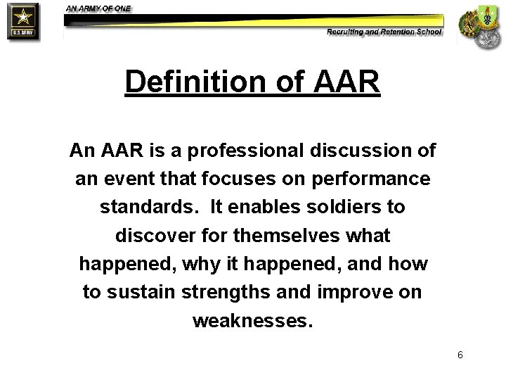 Definition of AAR An AAR is a professional discussion of an event that focuses