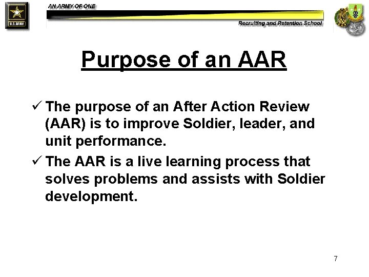 Purpose of an AAR ü The purpose of an After Action Review (AAR) is