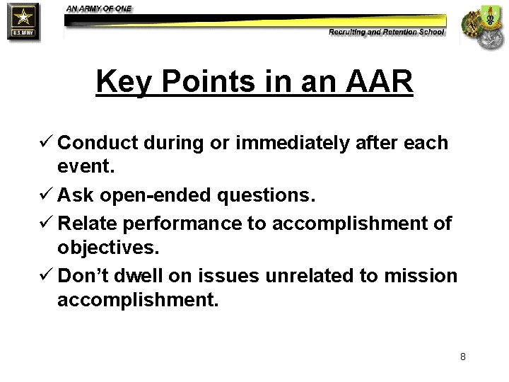 Key Points in an AAR ü Conduct during or immediately after each event. ü