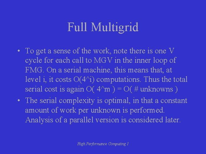 Full Multigrid • To get a sense of the work, note there is one