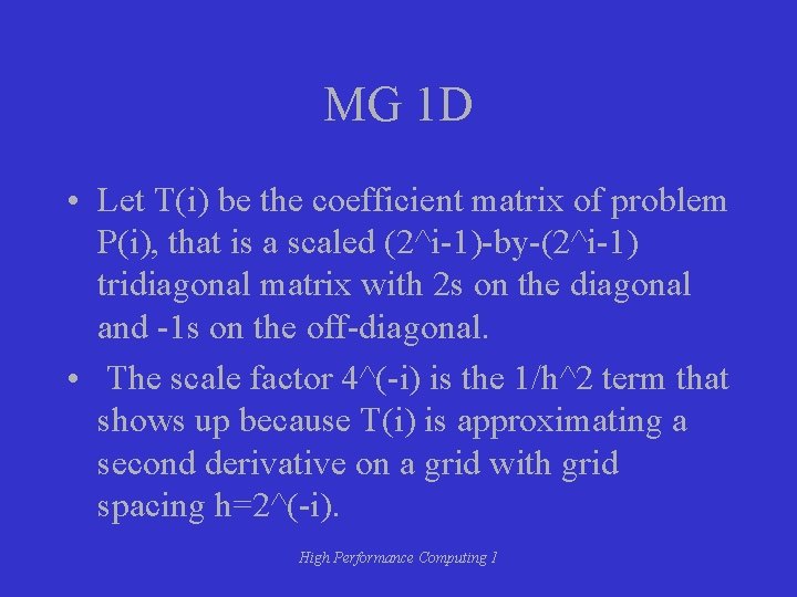 MG 1 D • Let T(i) be the coefficient matrix of problem P(i), that