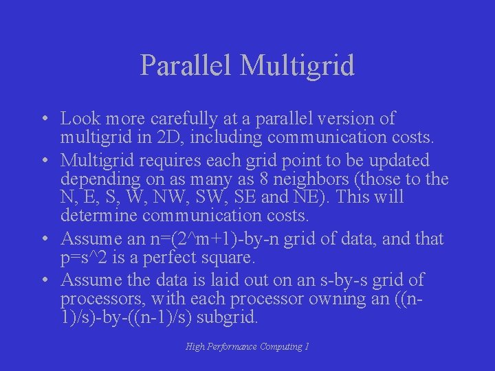 Parallel Multigrid • Look more carefully at a parallel version of multigrid in 2
