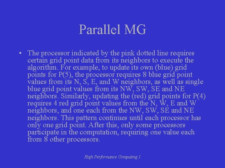 Parallel MG • The processor indicated by the pink dotted line requires certain grid