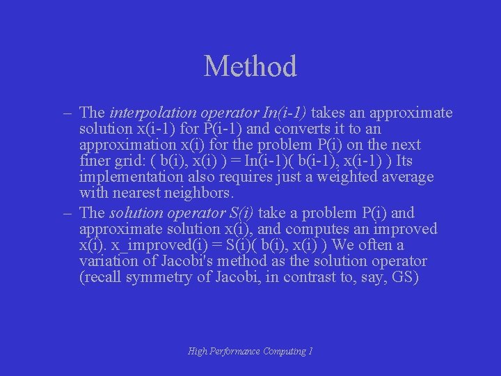 Method – The interpolation operator In(i-1) takes an approximate solution x(i-1) for P(i-1) and