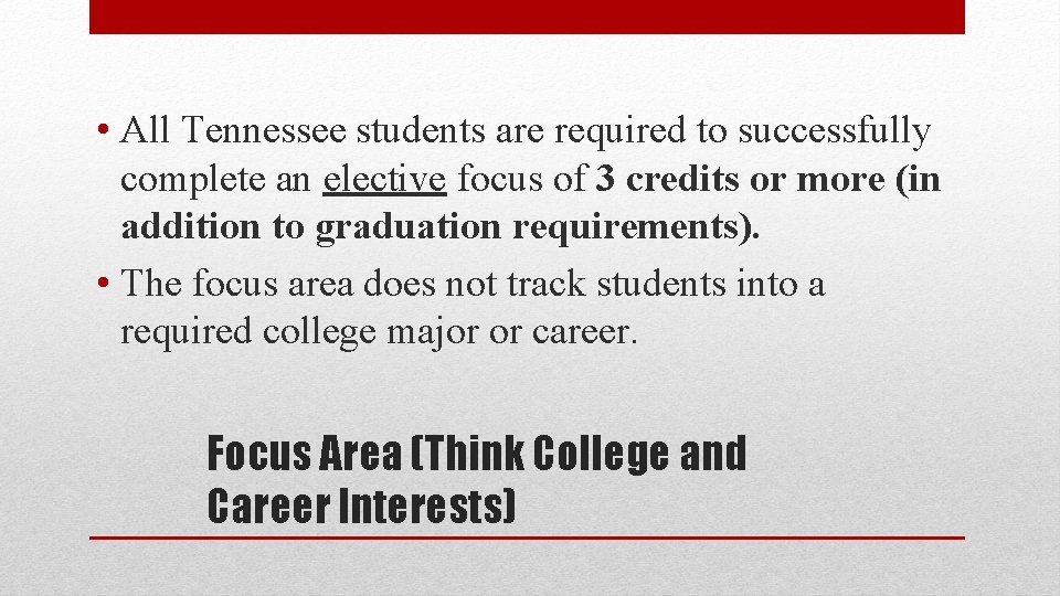  • All Tennessee students are required to successfully complete an elective focus of