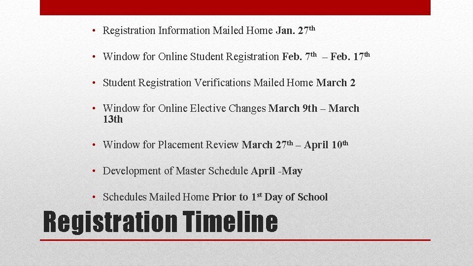  • Registration Information Mailed Home Jan. 27 th • Window for Online Student