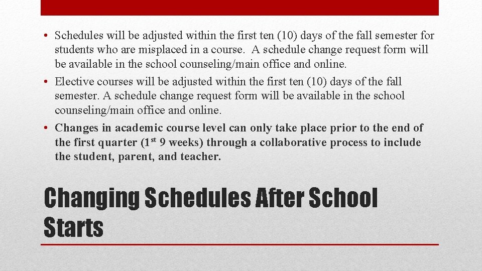  • Schedules will be adjusted within the first ten (10) days of the