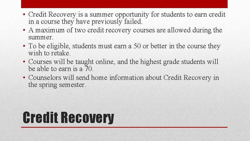  • Credit Recovery is a summer opportunity for students to earn credit in