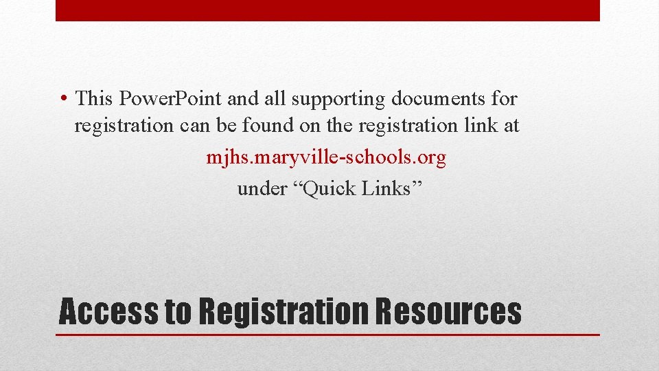  • This Power. Point and all supporting documents for registration can be found