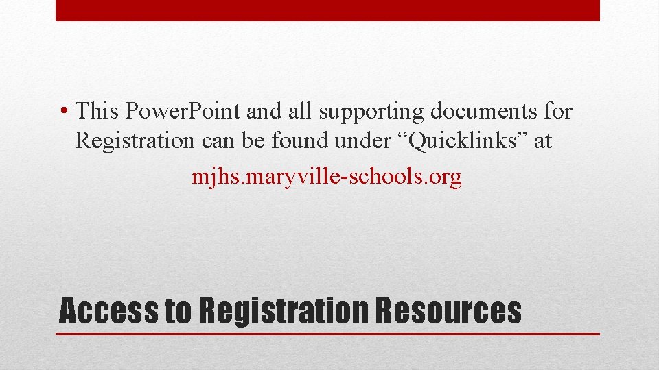  • This Power. Point and all supporting documents for Registration can be found