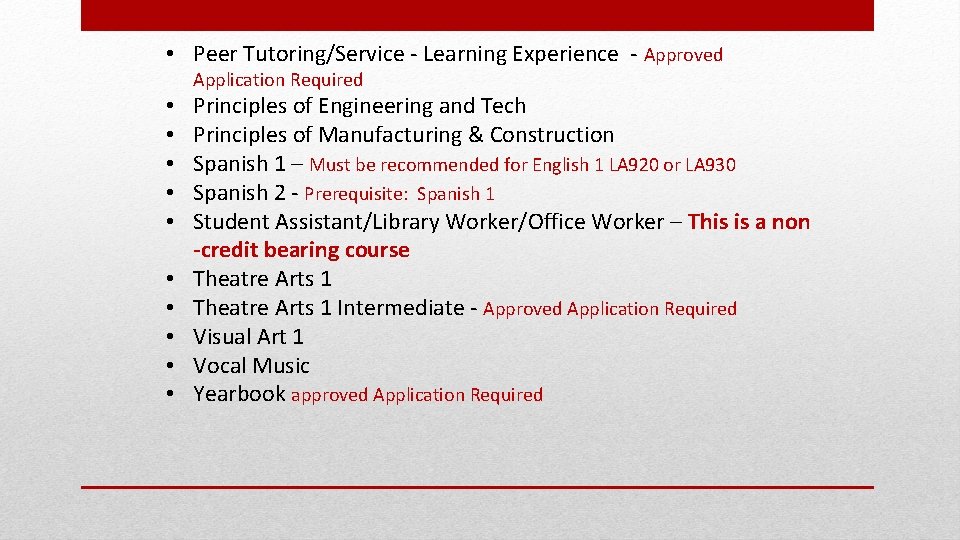  • Peer Tutoring/Service - Learning Experience - Approved Application Required • • •