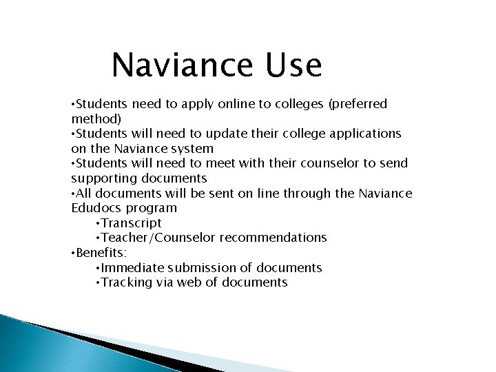 Naviance Use • Students need to apply online to colleges (preferred method) • Students