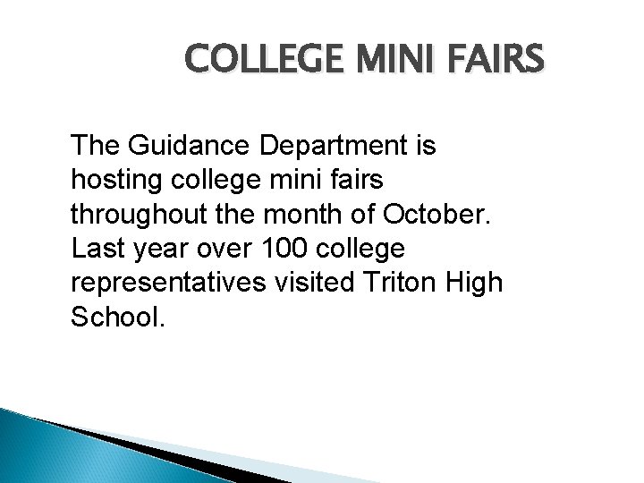 COLLEGE MINI FAIRS The Guidance Department is hosting college mini fairs throughout the month