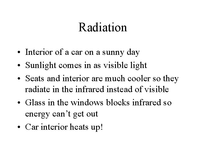 Radiation • Interior of a car on a sunny day • Sunlight comes in