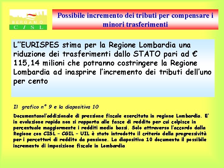 Possibile incremento dei tributi per compensare i minori trasferimenti L’’EURISPES stima per la Regione