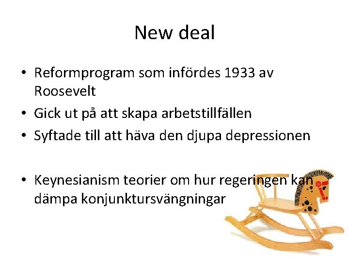 New deal • Reformprogram som infördes 1933 av Roosevelt • Gick ut på att