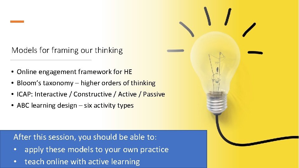 Models for framing our thinking • • Online engagement framework for HE Bloom’s taxonomy