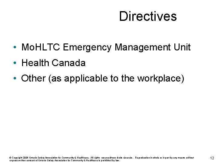 Directives • Mo. HLTC Emergency Management Unit • Health Canada • Other (as applicable