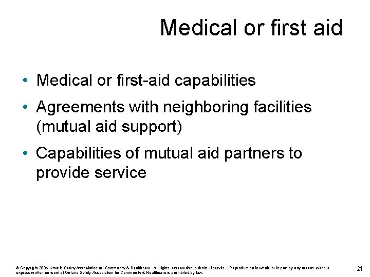 Medical or first aid • Medical or first-aid capabilities • Agreements with neighboring facilities