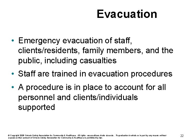 Evacuation • Emergency evacuation of staff, clients/residents, family members, and the public, including casualties