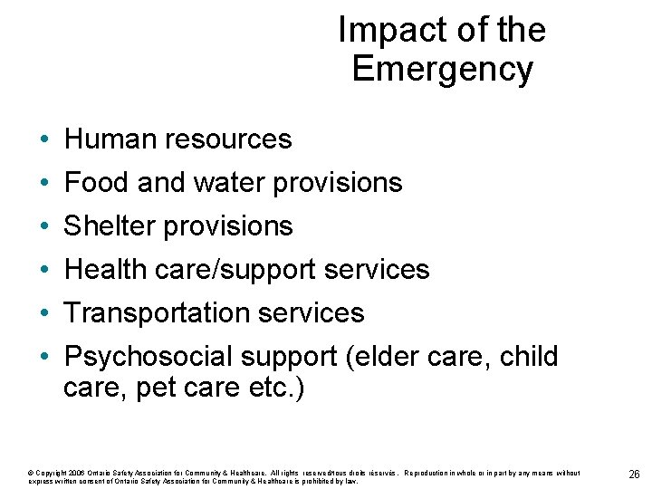 Impact of the Emergency • • • Human resources Food and water provisions Shelter