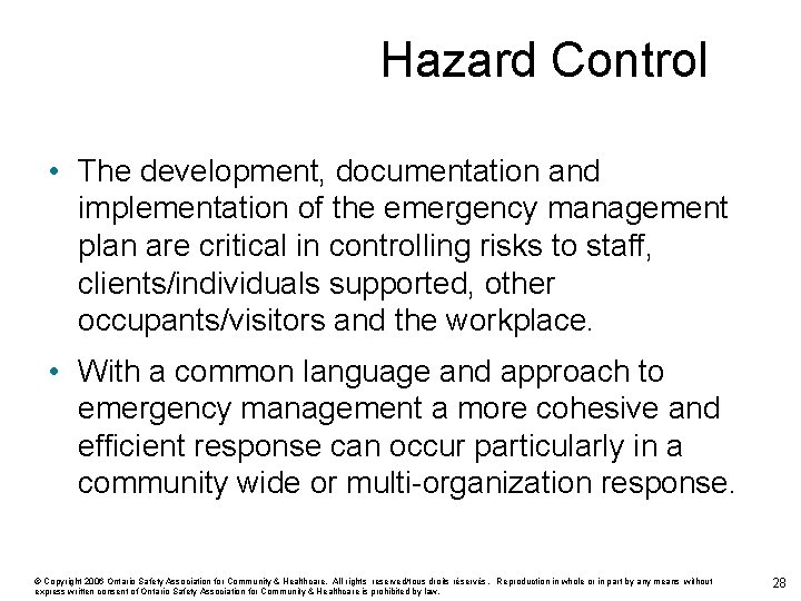 Hazard Control • The development, documentation and implementation of the emergency management plan are
