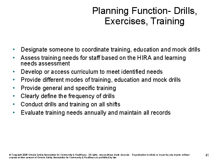 Planning Function- Drills, Exercises, Training • Designate someone to coordinate training, education and mock