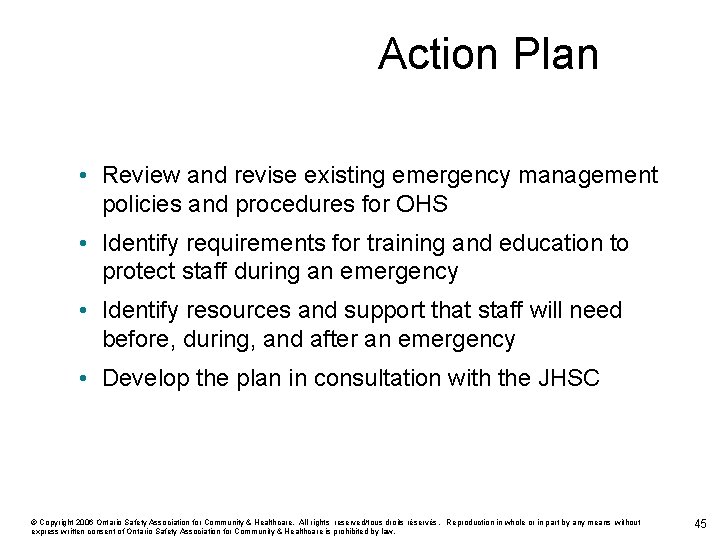 Action Plan • Review and revise existing emergency management policies and procedures for OHS