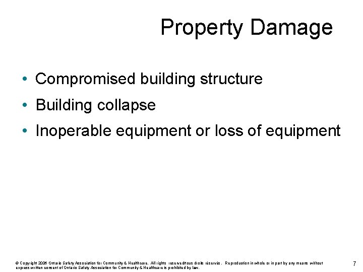 Property Damage • Compromised building structure • Building collapse • Inoperable equipment or loss