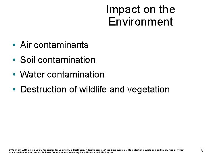 Impact on the Environment • Air contaminants • Soil contamination • Water contamination •