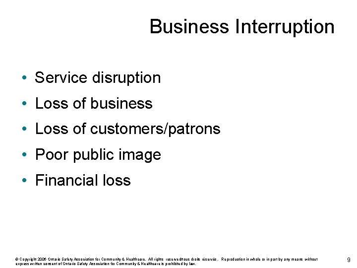 Business Interruption • Service disruption • Loss of business • Loss of customers/patrons •
