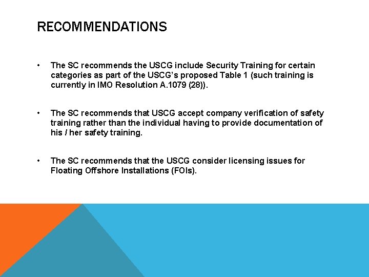 RECOMMENDATIONS • The SC recommends the USCG include Security Training for certain categories as