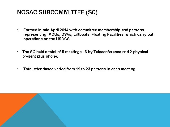 NOSAC SUBCOMMITTEE (SC) • Formed in mid April 2014 with committee membership and persons