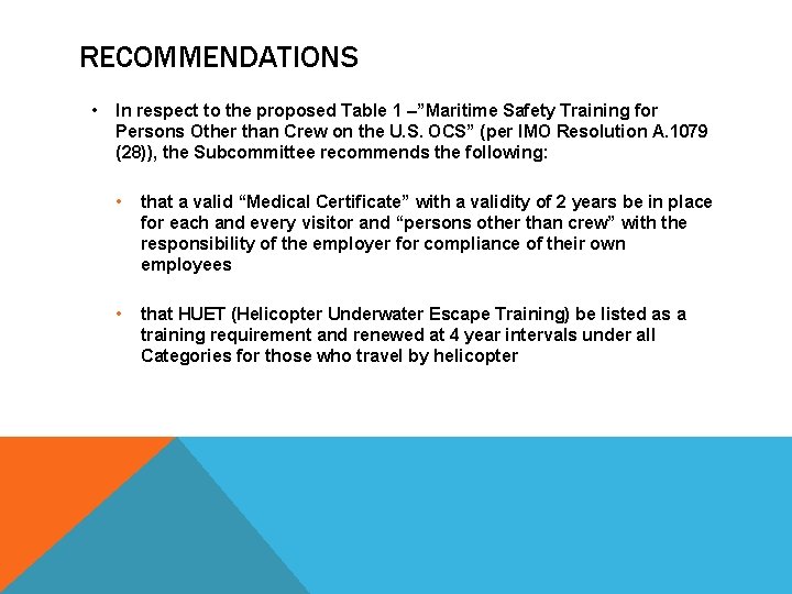 RECOMMENDATIONS • In respect to the proposed Table 1 –”Maritime Safety Training for Persons