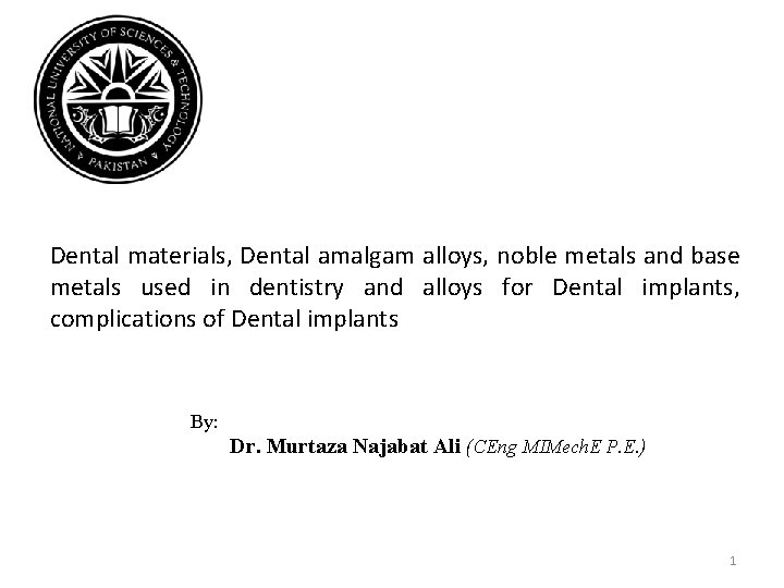 Dental materials, Dental amalgam alloys, noble metals and base metals used in dentistry and