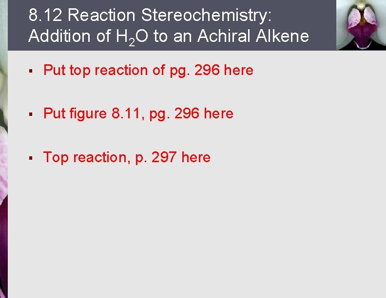 8. 12 Reaction Stereochemistry: Addition of H 2 O to an Achiral Alkene §