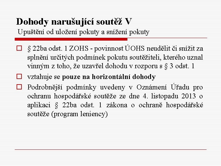 Dohody narušující soutěž V Upuštění od uložení pokuty a snížení pokuty o § 22